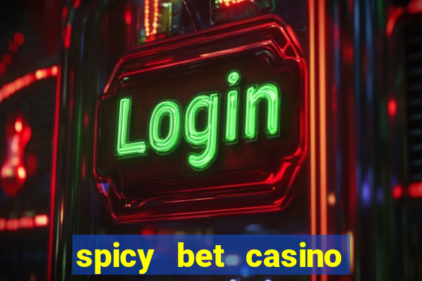 spicy bet casino como funciona